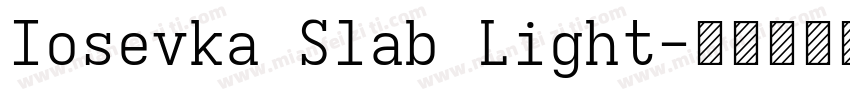 Iosevka Slab Light字体转换